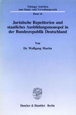 Cover-Bild Juristische Repetitorien und staatliches Ausbildungsmonopol in der Bundesrepublik Deutschland.
