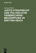 Cover-Bild Justiz-Strafrecht und polizeiliche Verbrechensbekämpfung im Dritten Reich