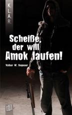 Cover-Bild K.L.A.R. - Taschenbuch: Scheiße, der will Amok laufen!