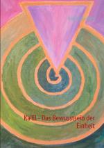 Cover-Bild Ka'El - Das Bewusstsein der Einheit