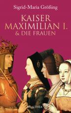 Cover-Bild Kaiser Maximilian I. & die Frauen