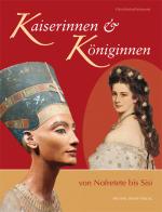 Cover-Bild Kaiserinnen und Königinnen von Nofretete bis Sisi