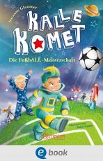 Cover-Bild Kalle Komet 3. Die FußbALL-Meisterschaft