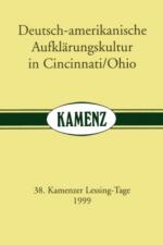 Cover-Bild Kamenzer Lessing-Tage / Deutsch-amerikanische Aufklärungskultur in Cincinnati/Ohio