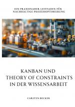 Cover-Bild Kanban und Theory of Constraints in der Wissensarbeit