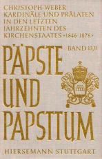 Cover-Bild Kardinäle und Prälaten in den letzten Jahrzehnten des Kirchenstaates. Elite-Rekrutierung, Karriere-Muster und soziale Zusammensetzung der kurialen Führungsschicht zur Zeit Pius IX. (1846-1878)