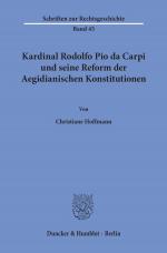 Cover-Bild Kardinal Rodolfo Pio da Carpi und seine Reform der Aegidianischen Konstitutionen.