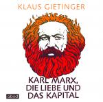 Cover-Bild Karl Marx, die Liebe und das Kapital