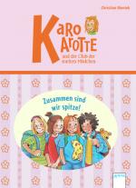 Cover-Bild Karo Karotte und der Club der starken Mädchen. Zusammen sind wir spitze!