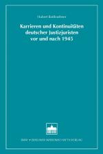 Cover-Bild Karrieren und Kontinuitäten deutscher Justizjuristen vor und nach 1945