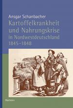 Cover-Bild Kartoffelkrankheit und Nahrungskrise in Nordwestdeutschland 1845-1848