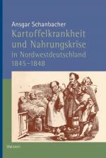 Cover-Bild Kartoffelkrankheit und Nahrungskrise in Nordwestdeutschland 1845-1848