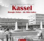 Cover-Bild Kassel. Bewegte Zeiten – die 60er Jahre