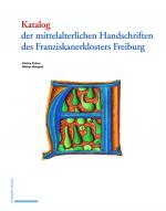 Cover-Bild Katalog der mittelalterlichen Handschriften des Franziskanerklosters Freiburg