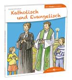 Cover-Bild Katholisch und Evangelisch den Kindern erklärt