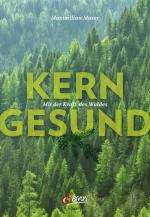 Cover-Bild Kerngesund mit der Kraft des Waldes