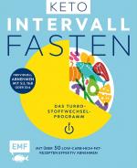 Cover-Bild Keto-Intervallfasten – Das Turbo-Stoffwechselprogramm – Mit über 50 Low-Carb-High-Fat-Rezepten effektiv abnehmen