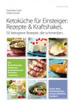 Cover-Bild Ketoküche für Einsteiger: Rezepte und Kraftshakes