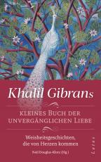 Cover-Bild Khalil Gibrans kleines Buch der unvergänglichen Liebe