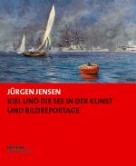Cover-Bild Kiel und die See in der Kunst und Bildreportage