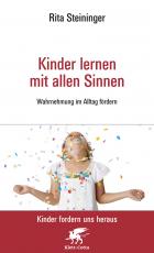 Cover-Bild Kinder lernen mit allen Sinnen (Kinder fordern uns heraus, Bd.)