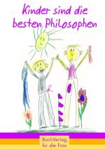 Cover-Bild Kinder sind die besten Philosophen