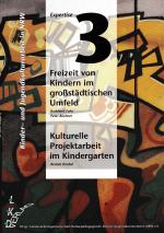Cover-Bild Kinder- und Jugendkulturarbeit in NRW. Expertise / Freizeit von Kindern im grossstädtischen Umfeld