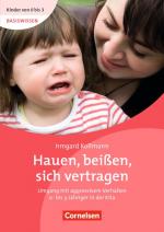 Cover-Bild Kinder von 0 bis 3 - Basiswissen / Hauen, beißen, sich vertragen (3.Auflage)
