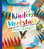 Cover-Bild Kinder-Werkstatt Farbe und Papier