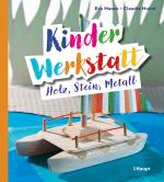 Cover-Bild Kinder-Werkstatt Holz, Stein, Metall
