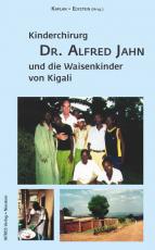 Cover-Bild Kinderchirurg Dr. Alfred Jahn und die Waisenkinder von Kigali