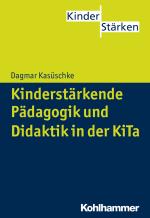 Cover-Bild Kinderstärkende Pädagogik und Didaktik in der KiTa