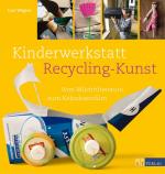 Cover-Bild Kinderwerkstatt Recycling-Kunst