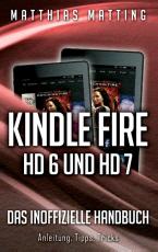 Cover-Bild Kindle Fire HD 6 und HD 7 - das inoffizielle Handbuch