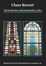 Cover-Bild Kirchenfenster und Glasarbeiten, Teil 4; Spezialband: Himmelspforten vom Mittelalter bis heute