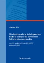 Cover-Bild Kirchenklauseln in Arbeitsgesetzen und der Einfluss des kirchlichen Selbstbestimmungsrechts