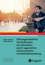 Cover-Bild Klärungsorientierte Psychotherapie der schizoiden, passiv-aggressiven und paranoiden Persönlichkeitsstörung