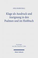 Cover-Bild Klage als Ausdruck und Aneignung in den Psalmen und im Hiobbuch