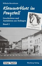 Cover-Bild Klammerblues im Ponystall - Geschichten und Anekdoten aus Solingen - Band 2