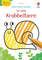 Cover-Bild Kleine Kreativ-Werkstatt - Ganz einfach ausmalen: So viele Krabbeltiere