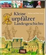 Cover-Bild Kleine Kurpfälzer Landesgeschichte
