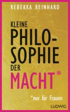 Cover-Bild Kleine Philosophie der Macht (nur für Frauen)