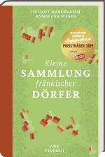 Cover-Bild Kleine Sammlung fränkischer Dörfer - Ausgezeichnet als Deutschlands schönstes Regionalbuch 2019