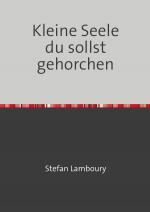 Cover-Bild Kleine Seele du sollst gehorchen