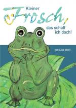 Cover-Bild Kleiner Frosch: "Das schaff ich doch!"