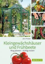 Cover-Bild Kleingewächshaus und Frühbeet