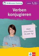 Cover-Bild Klett 10-Minuten-Training Latein Grammatik Verben konjugieren 1./2. Lernjahr