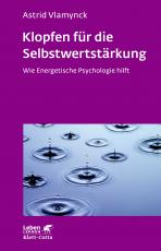 Cover-Bild Klopfen für die Selbstwertstärkung (Leben Lernen, Bd. 310)