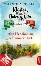 Cover-Bild Kloster, Mord und Dolce Vita - Alte Geheimnisse schlummern tief