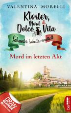 Cover-Bild Kloster, Mord und Dolce Vita - Mord im letzten Akt